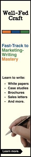 Well-Fed Craft - Fast-Track to Marketing-Writing Mastery - Learn how to write white papers, case studies, brochures, and more. - Skyscraper banner ad