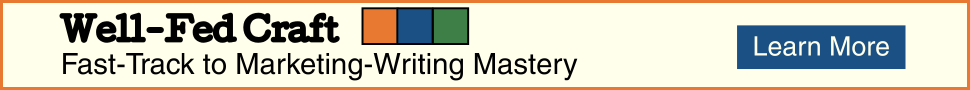 Well-Fed Craft - Fast-Track to Marketing-Writing Mastery - Learn how to write white papers, case studies, brochures, and more. - Leaderboard affiliate banner ad